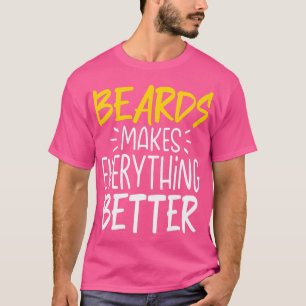 Funny Beards maakt alles beter T-shirt