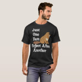 Funny Beaver T Shirt geeft één dam project na een (Voorkant volledig)