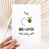 Funny Bee Pun Belated Birthday Kaart