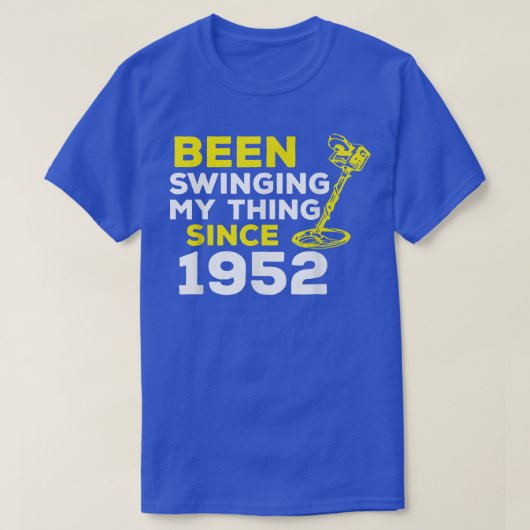 Funny Been Swinging My Thing Since 1952 Metal Dete T-shirt (Design voorkant)