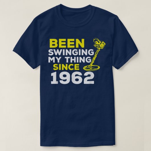 Funny Been Swinging My Thing Since 1962 Metal Dete T-shirt (Design voorkant)