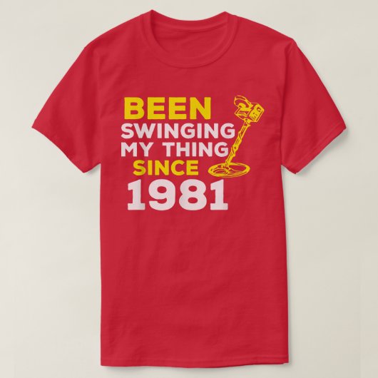 Funny Been Swinging My Thing Since 1981 Metal Dete T-shirt (Design voorkant)