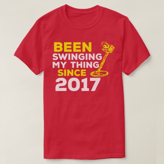 Funny Been Swinging My Thing Since 2017 Metal Dete T-shirt (Design voorkant)