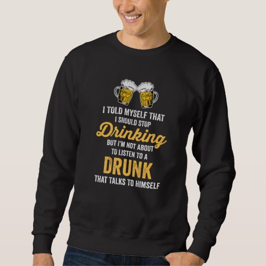 Funny Beer Drink dat ik moet stoppen met het Drink Trui (Voorkant)
