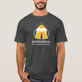 Funny Beer Drink Guy met een Pickleball Probleem T-shirt