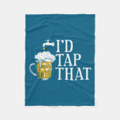 Funny Beer Drinker I'd Tap That Craft Beer Brewery Fleece Deken (Voorkant)