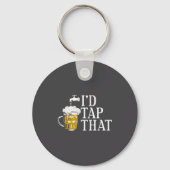 Funny Beer Drinker I'd Tap That Craft Beer Brewery Sleutelhanger (Voorkant)