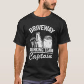 Funny Beer Driveway Drinker Driveway Drinking Team T-shirt (Voorkant)