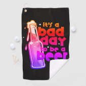 Funny Beer Golf Towel Its a Bad Day to Be a Beer Golfhanddoek (Insitu)