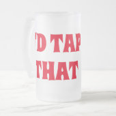 Funny Beer Keg "Ik zou dat pakken" Matglas Bierpul (Voorkant links)