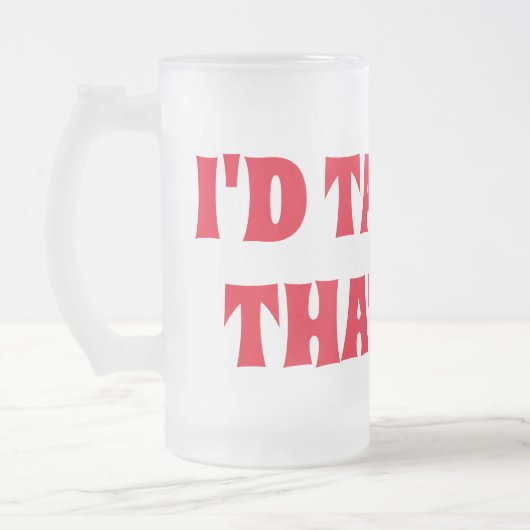 Funny Beer Keg "Ik zou dat pakken" Matglas Bierpul (Links)