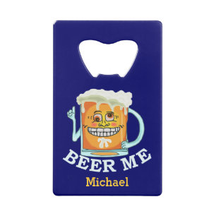 Funny Beer Me Custom Creditkaart Flessenopener