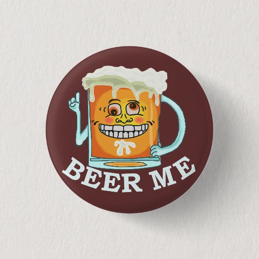Funny Beer Me Ronde Button 3,2 Cm (Voorkant)