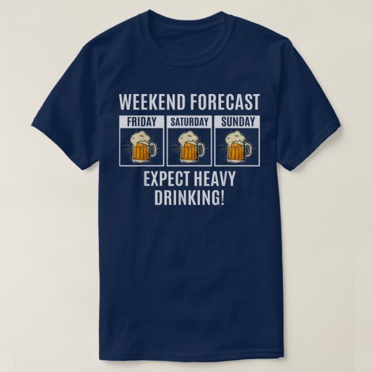 Funny Beer Quote Weekend Forecast Epect Heavy Drin T-shirt (Design voorkant)