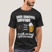 Funny Beer Removal Service T-Shirt (Voorkant)