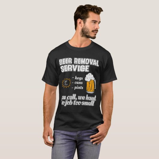 Funny Beer Removal Service T-Shirt (Voorkant volledig)