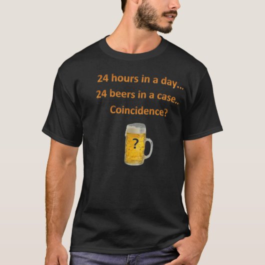 Funny beer T-Shirt 24 hours in a day... beer (Voorkant)