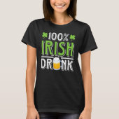 Funny Beer Tee St Patricks Day 100 Irish Drunk Hum T-shirt (Voorkant)