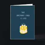 Funny Belated Birthday Card - Geen geld Kaart<br><div class="desc">Belated Birthday Kaart. "Deze verjaardagskaart is laat" Inside: er zit ook geen geld in. Dit is gewoon niet jouw dag</div>