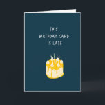 Funny Belated Birthday Card - Geen geld Kaart<br><div class="desc">Belated Birthday Kaart. "Deze verjaardagskaart is laat" Inside: er zit ook geen geld in. Dit is gewoon niet jouw dag</div>