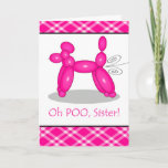 Funny Belated Birthday for Sister, Poodle Fart Kaart<br><div class="desc">Grappig Belated Birthday voor Zuster,  Poodle Fart wenskaart. De kaart heeft een ballon die in een roze poedel is gevormd. Het heeft rigoureuze lijnen die achteruit komen. De ballon van de hond bedankt aan naoshika/OpenClipArt. Afbeelding en vers copyright ©Shoaff Ballanger Studios.</div>