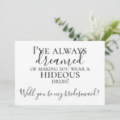 Funny, ben jij mijn Bridesmaid-voorstel? Kaart (Staand voorkant)