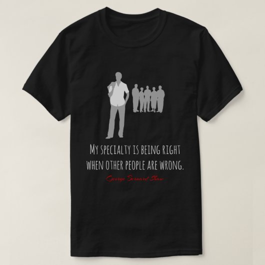 Funny Bernard Shaw citaat, juist, verkeerd zwart T-shirt (Design voorkant)