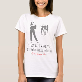 Funny Bernard Shaw citaat, slim stom T-shirt