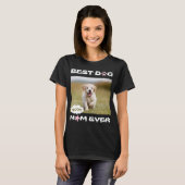 Funny Best Dog Mam ooit met Aangepaste Foto T-shirt (Voorkant volledig)
