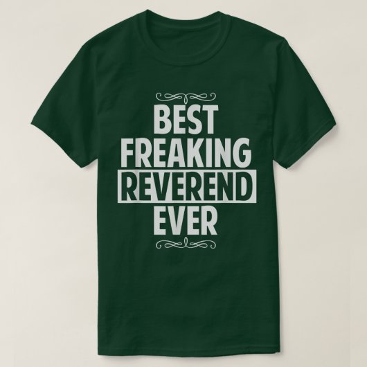 FUNNY BEST FREAKING REVEREND OOIT T-SHIRT (Design voorkant)