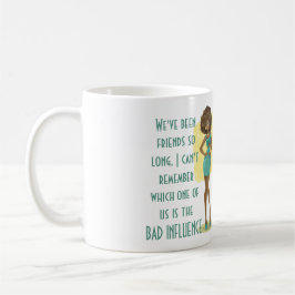 Funny Best Friend BAD INFLUENCE Quote Humor Gift Koffiemok