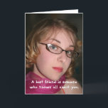 Funny Best Friend Kaart<br><div class="desc">FRONT: Een beste vriend is iemand die alles over jou weet en,  INSIDE: houdt toch van je.</div>