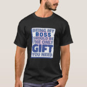 Funny Best Gift for Boss T-shirt (Voorkant)