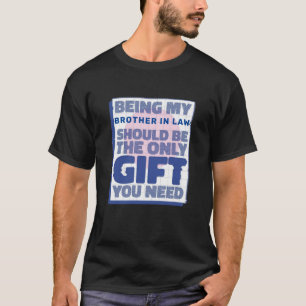 Funny Best Gift for Brother in law T-shirt