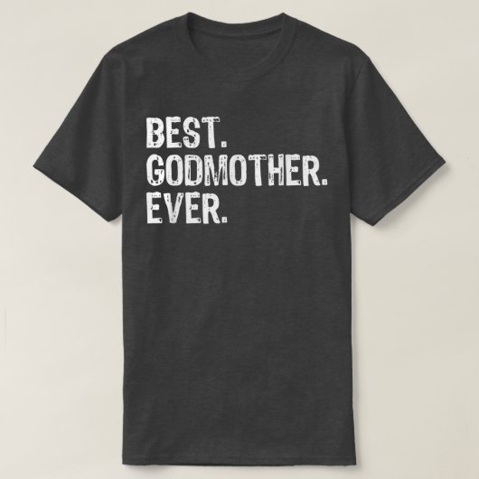 Funny Best Godmoeder Ever Cool T-Shirt (Design voorkant)