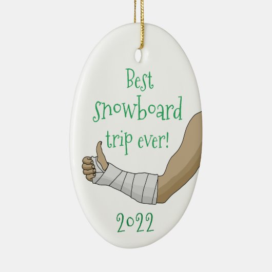 Funny Best snowboard trip ever Broken arm in Cast Keramisch Ornament (Rechts)