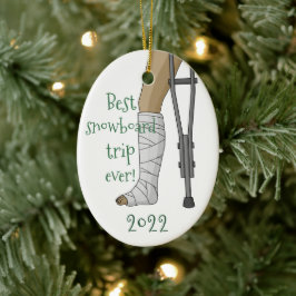 Funny Best snowboard trip ooit! Gebroken enkel Keramisch Ornament
