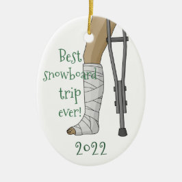 Funny Best snowboard trip ooit! Gebroken enkel Keramisch Ornament