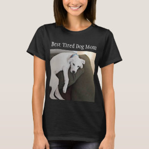 Funny Best Tired mam Cute Dog Black T-shirt