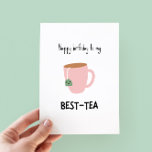 Funny Bestie Pun Birthday Kaart<br><div class="desc">Gefeliciteerd met mijn beste thee - grappige verjaardagskaart met een minimalistische illustratie van een teacup</div>