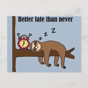 Funny Betere Late dan nooit Sloth Briefkaart