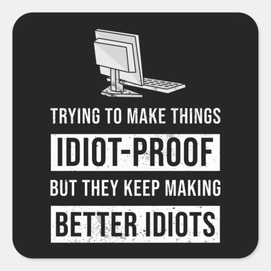 Funny Better Idiots Programming Gift Vierkante Sticker (Voorkant)