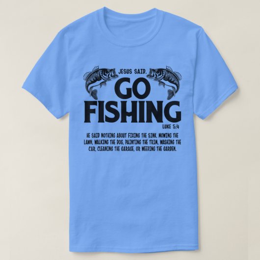 Funny Bible Saying, Jesus Said Go Fishing Luke 5 4 T-shirt (Design voorkant)