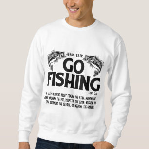 Funny Bible Saying, Jesus Said Go Fishing Luke 5 4 Trui