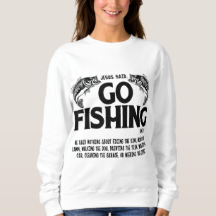 Funny Bible Saying, Jesus Said Go Fishing Luke 5 4 Trui