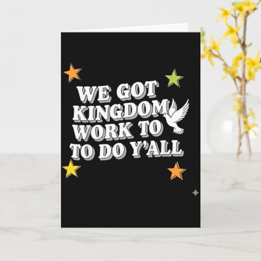 Funny Bible Verse Christian We Got Kingdom Work To Kaart (Gele Bloem)