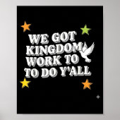 Funny Bible Verse Christian We Got Kingdom Work To Poster (Voorkant)