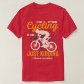 Funny bicycle gezegde t-shirt (Design voorkant)