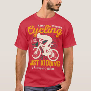 Funny bicycle gezegde t-shirt