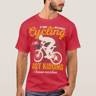 Funny bicycle gezegde t-shirt